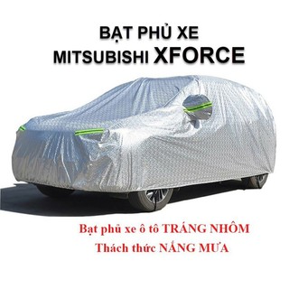 Bạt che phủ xe MITSUBISHI XFORCE cao cấp ( bạt 3 lớp Tráng Nhôm, chống xước, chống nước, chống bụi, chống nắng nóng)