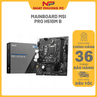 Mainboard msi pro h510m-b - chính hãng bảo hành 3 năm