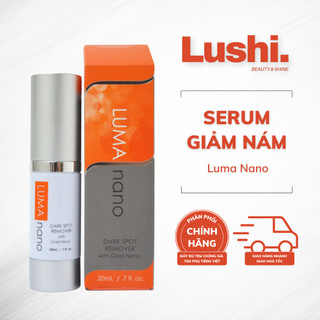  HÀNG CHÍNH HÃNG Serum giảm nám da Luma Nano Dark Sport Remover  with Gold Nano 20ml - By Lushi 