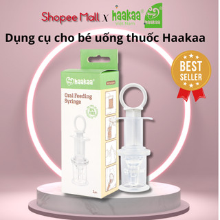 Dụng Cụ Cho Bé Uống Thuốc Ăn Sữa Cao Cấp Haakaa, New Zealand. 100% silicone cấp y tế, dạng xilanh