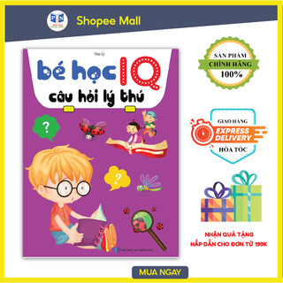 Sách - Bé Học IQ Câu Hỏi Lý Thú