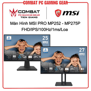 Màn hình msi pro mp252 - mp275p fhd/ips/100hz/1ms/loa hàng chính hãng