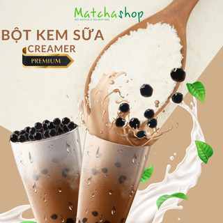 Bột sữa Creamer premium Matchashop gói 100g dùng cho pha chế trà sữa, béo ngậy thơm ngon