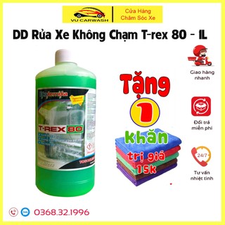 Dung Dịch Rửa Xe Không Chạm, Nước Rửa Xe Ô Tô, Xe Máy T-REX80 - 1L (chính hãng) Tặng 01 Khăn Lau Đa Năng