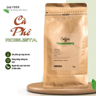 [500GR] Cà phê Robusta Đaklak CAO Food từ 100% hạt cà phê robusta chín - đặc sản chế biến ướt Tây Nguyên cao cấp