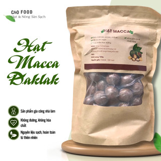 [500GR] Hạt Macca Đaklak CAO Food loại 1 to tròn tự nhiên, ngọt bùi từng hạt - có kèm khui mở