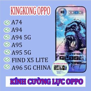 Kính cường lực kingkong oppo a74 / a94 / a94 5g / a95 / a95 5g / findx5 lite / a96 china