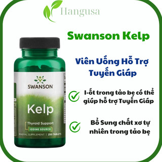 Kelp, Hỗ trợ Tuyến giáp , Cường giáp Chất xơ tự nhiên , Giảm căng thẳng , Swanson Kelp (Iodine Source) 225 mcg 250 viên.