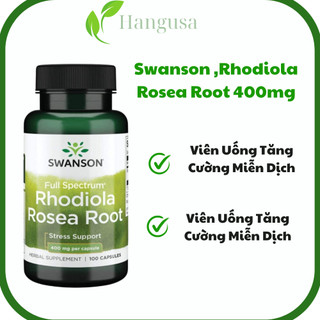 Swanson ,Rhodiola Rosea Root 400mg 100 viên ,Viên Uống Tăng Cường Miễn Dịch , Giảm Stress.
