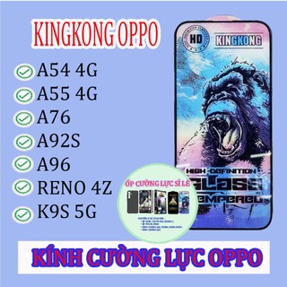 Kính cường lực kingkong oppo a54 / a55 / a76 / a92s / a96 / reno 4z / k9s 5g