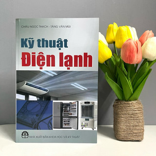 Sách - kỹ thuật điện lạnh (điện trong hệ thống điều hoà và tủ lạnh, mạch điều khiển lò gas...)