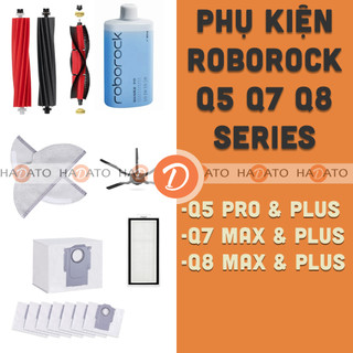  Phụ kiện Roborock Q5 Pro Q7 Max Q8 Max Q5 Pro+ Q7 Max+ Q8 Max+  A  #### 