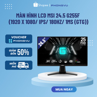 Màn hình lcd msi 24.5 g255f ) - hàng chính hãng