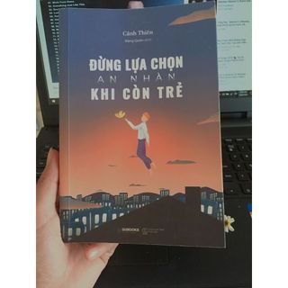 Sách - Đừng Lựa Chọn An Nhàn Khi Còn Trẻ