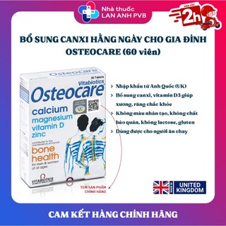 OSTEOCARE Tablets (Hàng nhập khẩu) – Đủ Canxi và đủ dưỡng chất cho xương chắc khỏe.