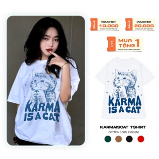 Áo thun Karma Is A Cat Basic Tee phông nam nữ tay lỡ [BRN 23]