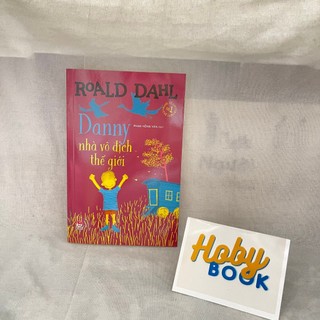 Danny nhà vô địch thế giới - Roald Dahl