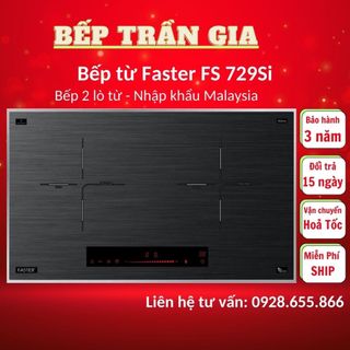 Bếp đôi điện từ Faster FS 729Si, bếp từ faster fs 729si, inverter siêu tiết kiệm điện, cảm ứng chống tràn, siêu bền đẹp