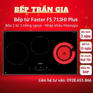 Bếp từ Faster FS 713HI Bếp điện từ 3 lò [ 2 từ + 1 Hồng ngoại] Nhập khẩu Malaysia