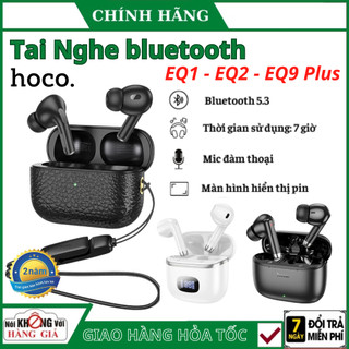 Tai nghe bluetooth Hoco EQ9 Plus - EQ2 - EQ1, tai nghe nhét tai có mic đàm thoại, hỗ trợ giảm tiếng ồn ANC, 7h nghe nhạc