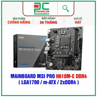 Bo mạch chủ MSI PRO H610M-E DDR4 ( LGA1700 / MATX / 2XDDR4 )- hàng chính hãng BH 36T
