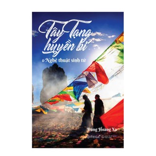 Sách - Tây tạng huyền bí và nghệ thuật sinh tử