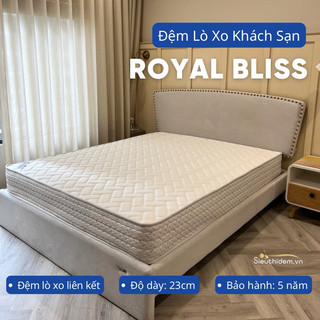 [Freeship nội thành] Đệm Lò Xo Khách Sạn ROYAL BLISS dày 23cm