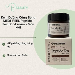 Kem Dưỡng Căng Bóng MEDI-PEEL Peptide-Tox Bor-Cream - Mẫu Mới