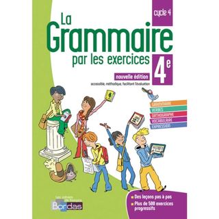 Sách tiếng Pháp - La grammaire par les exercices 4e 2018 Cahier de l'élève: Cahier d'exercices