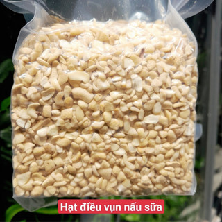1KG Hạt điều tươi nấu sữa loại vụn to  Hàng cam kết không tẩy trắng,