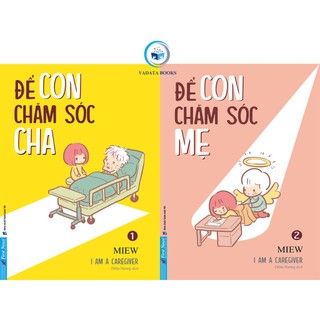 Sách first news - để con chăm sóc cha + để con chăm sóc mẹ