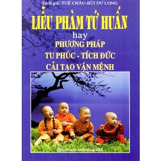 Sách - liễu phàm tứ huấn hay phương pháp tu phúc - tích đức cải tạo vận mệnh