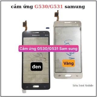 Cảm ứng G530/G531 sam sung