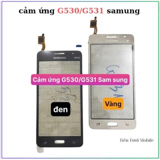 Cảm ứng G530/G531 sam sung