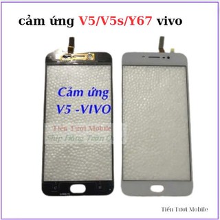 Cảm ứng vivo v5/v5s/y67 ,dùng thay thế ép kính