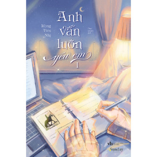 Sách anh vẫn luôn yêu em - tập 1 - mộng tiêu nhị