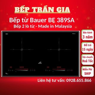 Bếp từ bauer be 389sa | bauer be 388sa | bếp điện từ inverter | made in malaysia