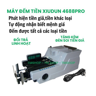Máy đếm tiền XIUDUN 4688PRO phát hiện tiền giả tiền khác loại chuẩn, bảo hành 18 tháng