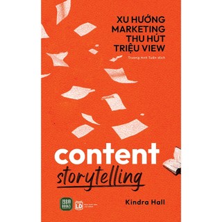 Sách - Content Storytelling Xu hướng marketing thu hút triệu view