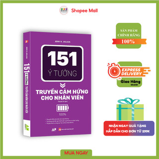 Sách - 151 Ý Tưởng Truyền Cảm Hứng Cho Nhân Viên