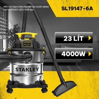 Máy Hút Bụi Công Nghiệp Stanley SL19417-6A ( 23L- 5.5HP) Hút Khô , Ướt , Thổi - Hàng chính hãng