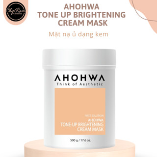 MẶT NẠ Ủ TRẮNG DẠNG KEM AHOHAW TONE UP BRIGHTENING CREAM MASK 500G