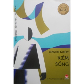 Sách Kiếm Sống - Tiểu thuyết Maksim Gorky