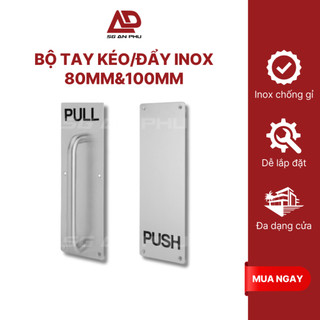 Tay nắm kéo/đẩy inox (PULL/PUSH) 80mm & 100mm | NPP SG An Phú