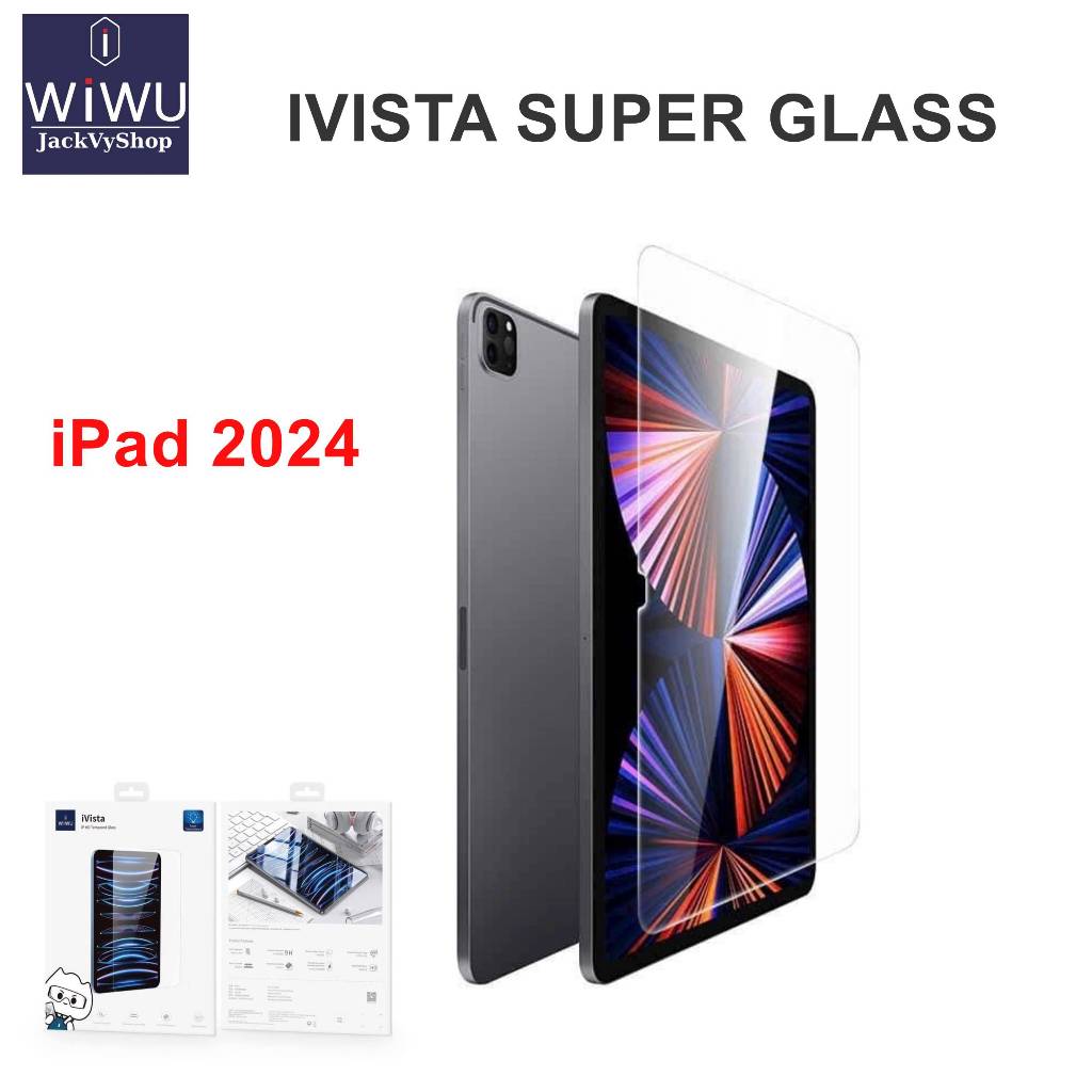 Kính cường lực chống vỡ cạnh WIWU iVista Cho IPad Gen 11 A16 /  / 10 2022 /Pro 11 / 12.9 / 13 inch M