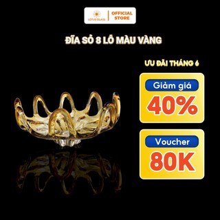 Đĩa Sỏ 8 Lỗ Màu Vàng Thuỷ Tinh LOTUS GLASS cao cấp, sang trọng, dễ vệ sinh mã N423/2/40/11