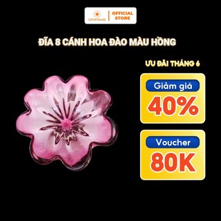 Đĩa 8 Cánh Hoa Đào Màu Hồng Thuỷ Tinh LOTUS GLASS Hàng Cao Cấp Chính Hãng, mã N170/2/35/65