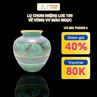 Chum Miệng Loe Vẽ Vòng Màu Ngọc LOTUS GLASS Hàng Cao Cấp Chính Hãng, mã DN82506/150/MN
