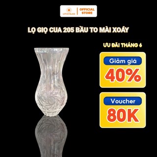 Lọ Giọ Cua 205 Bầu To Mài Xoáy Thuỷ Tinh LOTUS GLASS Hàng Cao Cấp Chính Hãng, mã T88618/205/26008