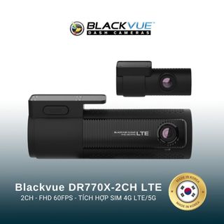 Camera hành trình Blackvue DR770X- 2CH LTE giám sát đỉnh cao với Blackvue Cloud